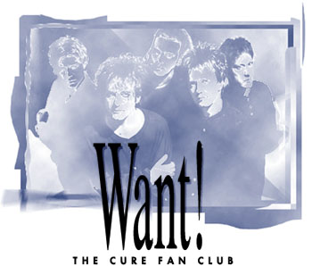 The Cure Fan Club Want!